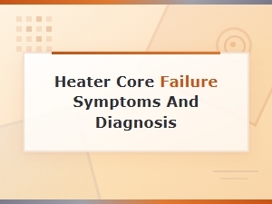 Heater Core Failure Symptoms and Diagnosis Guide for Thermostat Troubleshooting
